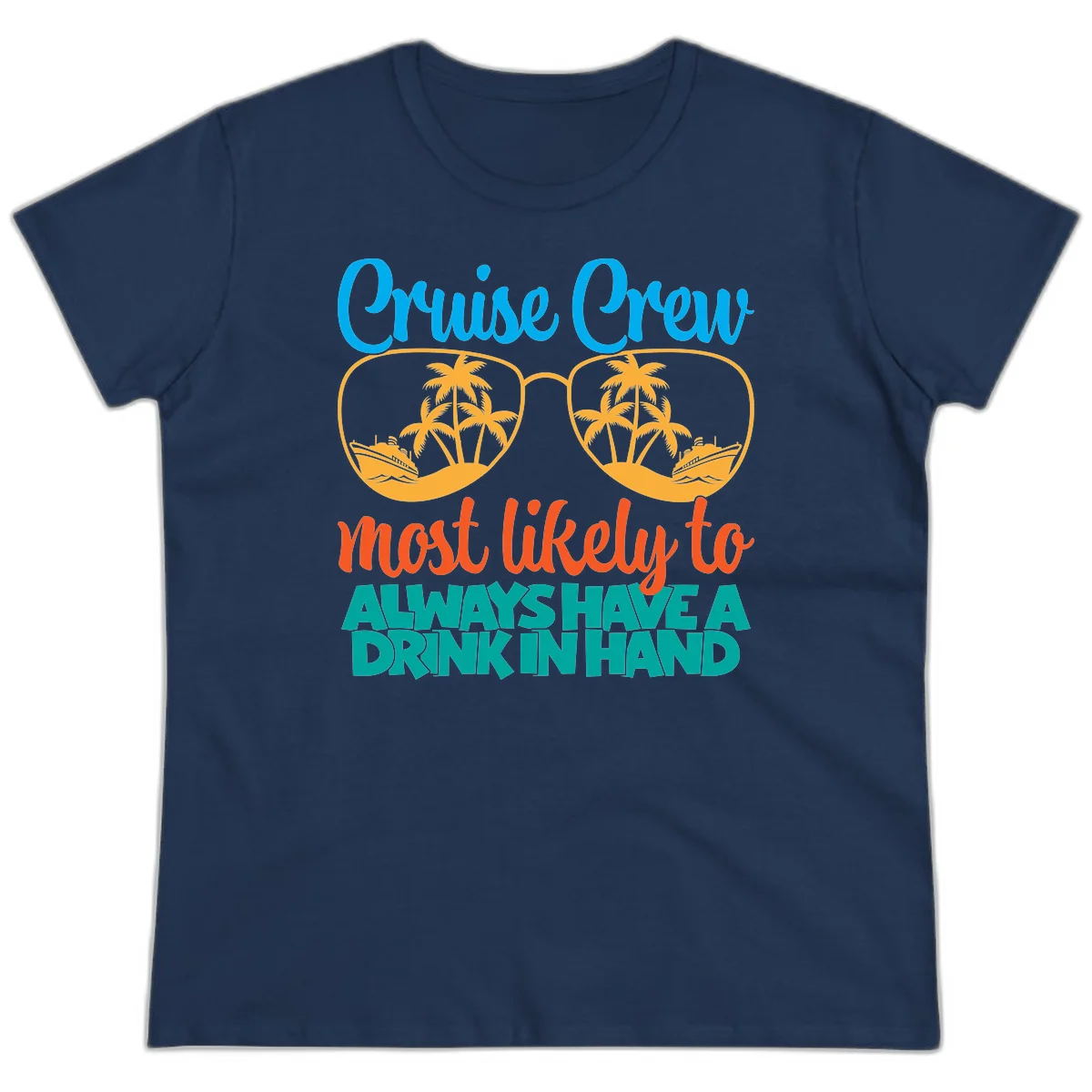 Cruise Crew Most Likely To Always Have A Drink Ladies Tee in Navy