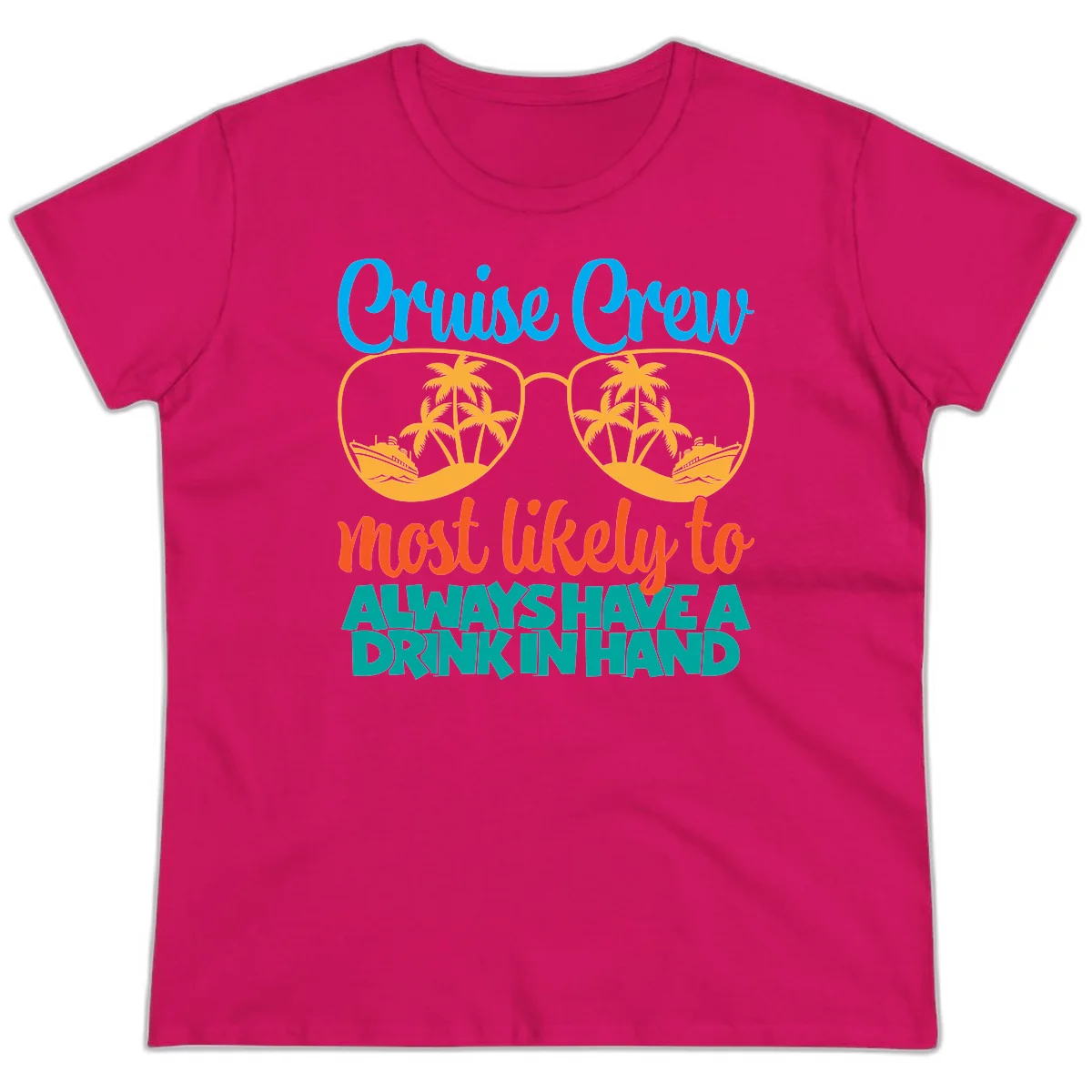 Cruise Crew Most Likely To Always Have A Drink Ladies Tee in Heliconia
