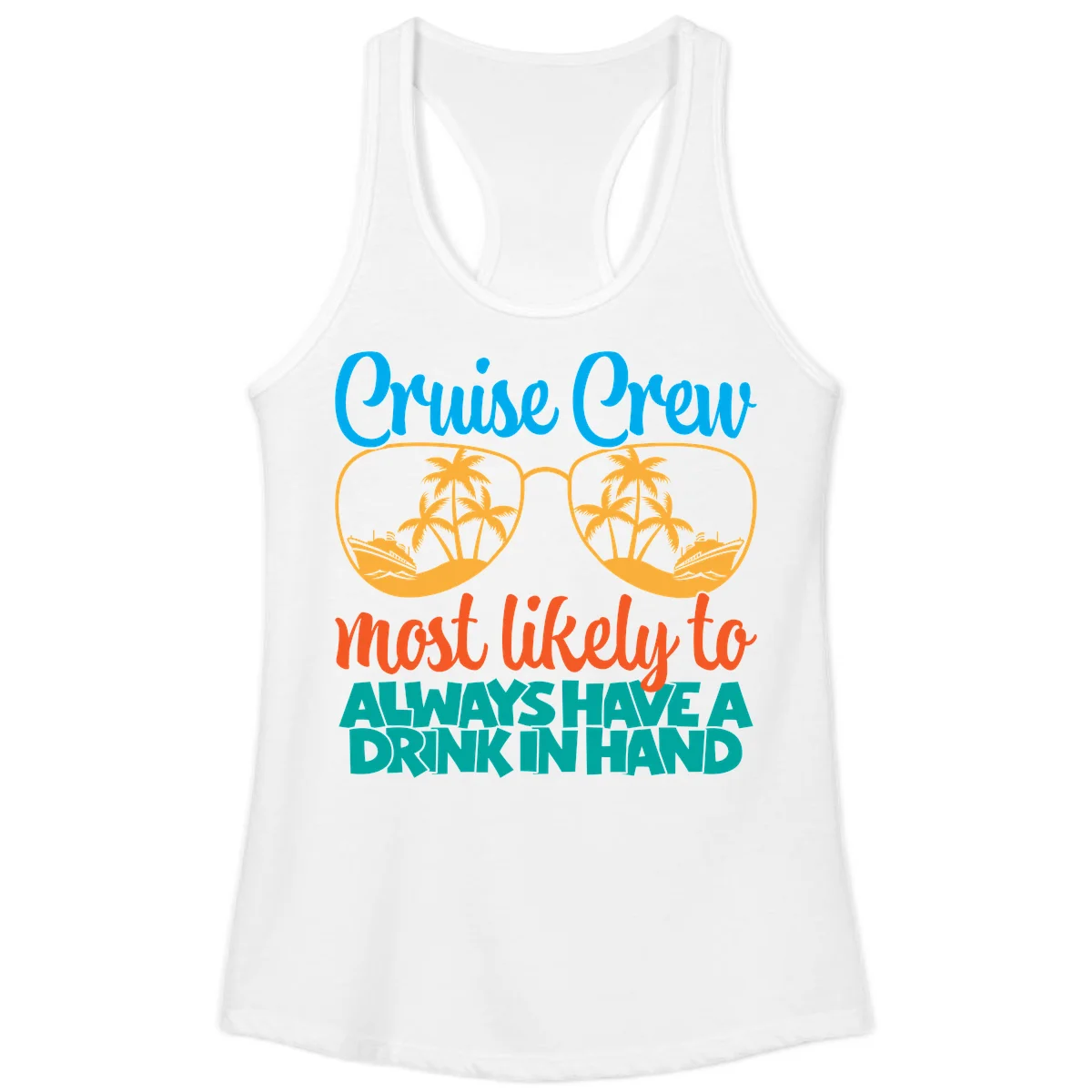 Cruise Crew Most Likely To Always Have A Drink Ladies Tank in White