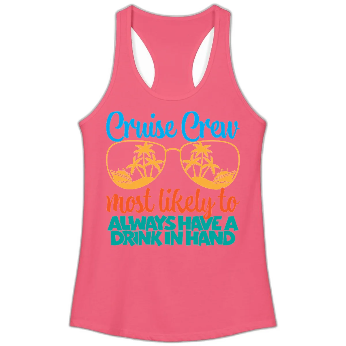 Cruise Crew Most Likely To Always Have A Drink Ladies Tank in Hot Pink