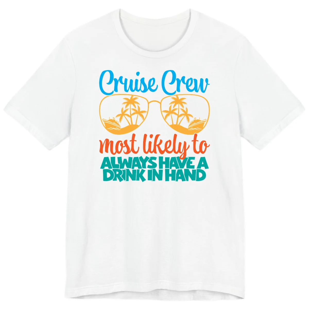 Cruise Crew Most Likely To Always Have A Drink Premium T-Shirt in White