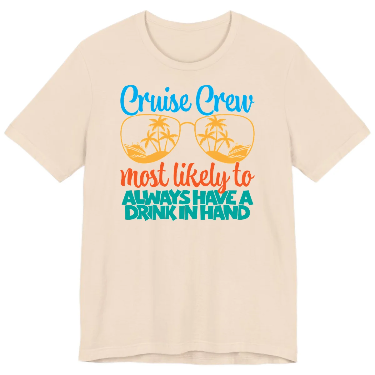 Cruise Crew Most Likely To Always Have A Drink Premium T-Shirt in Soft Cream
