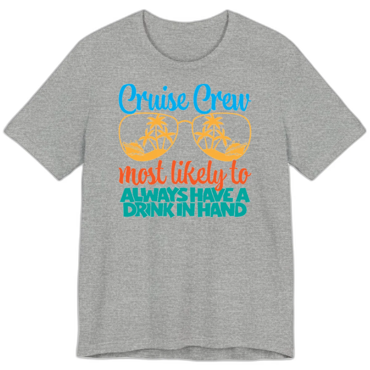 Cruise Crew Most Likely To Always Have A Drink Premium T-Shirt in Athletic Heather