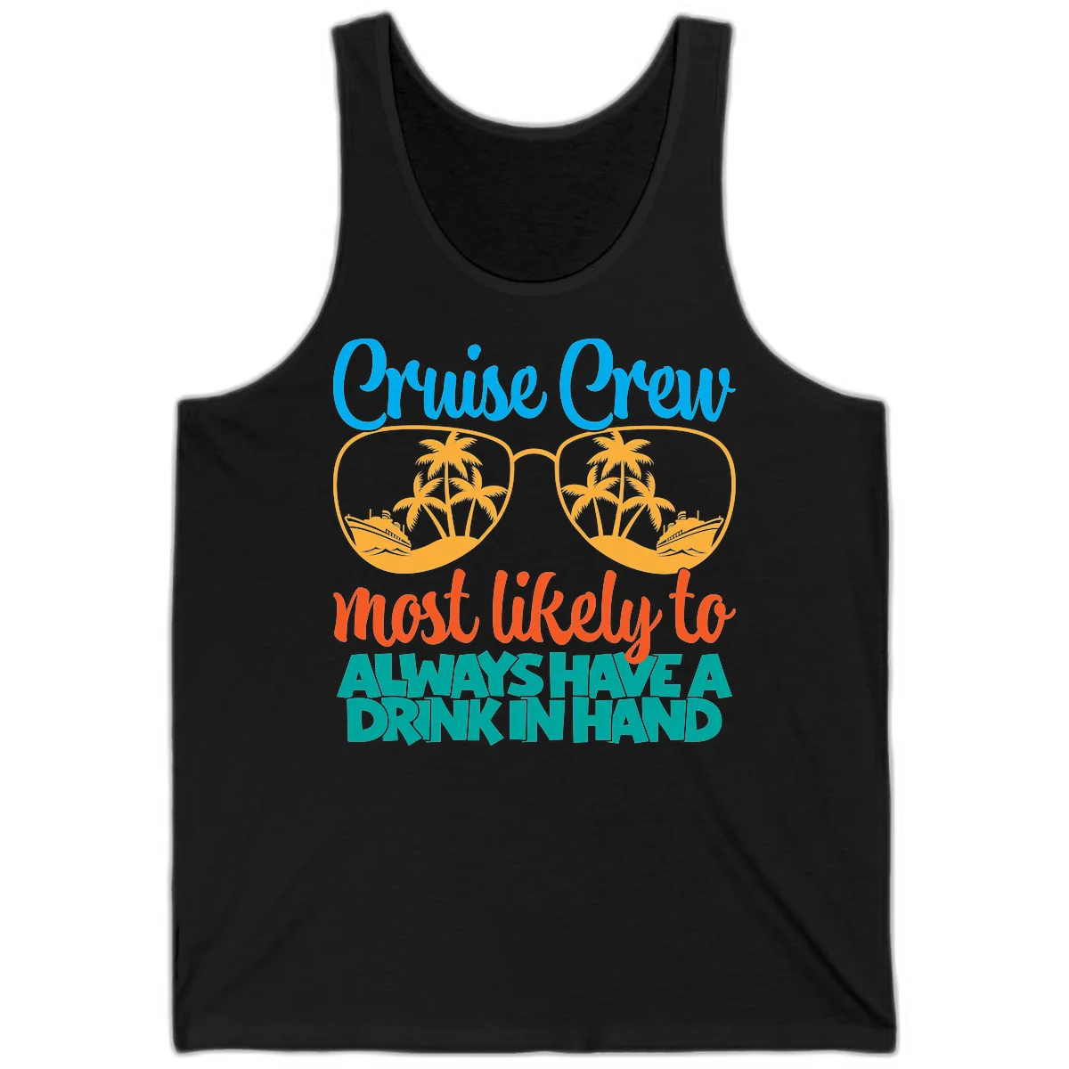Cruise Crew Most Likely To Always Have A Drink Tank in Black