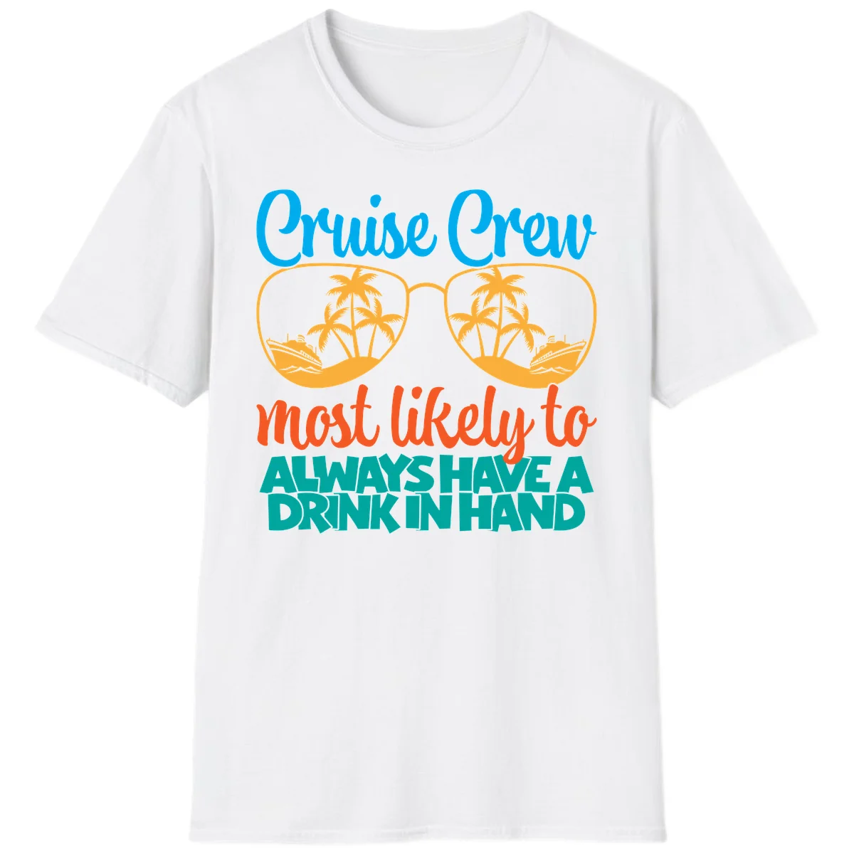 Cruise Crew Most Likely To Always Have A Drink T-Shirt in White