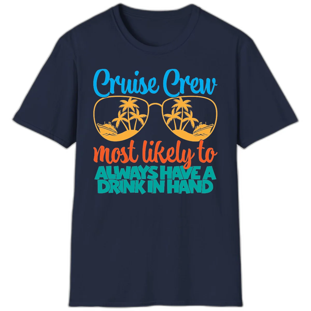 Cruise Crew Most Likely To Always Have A Drink T-Shirt in Navy