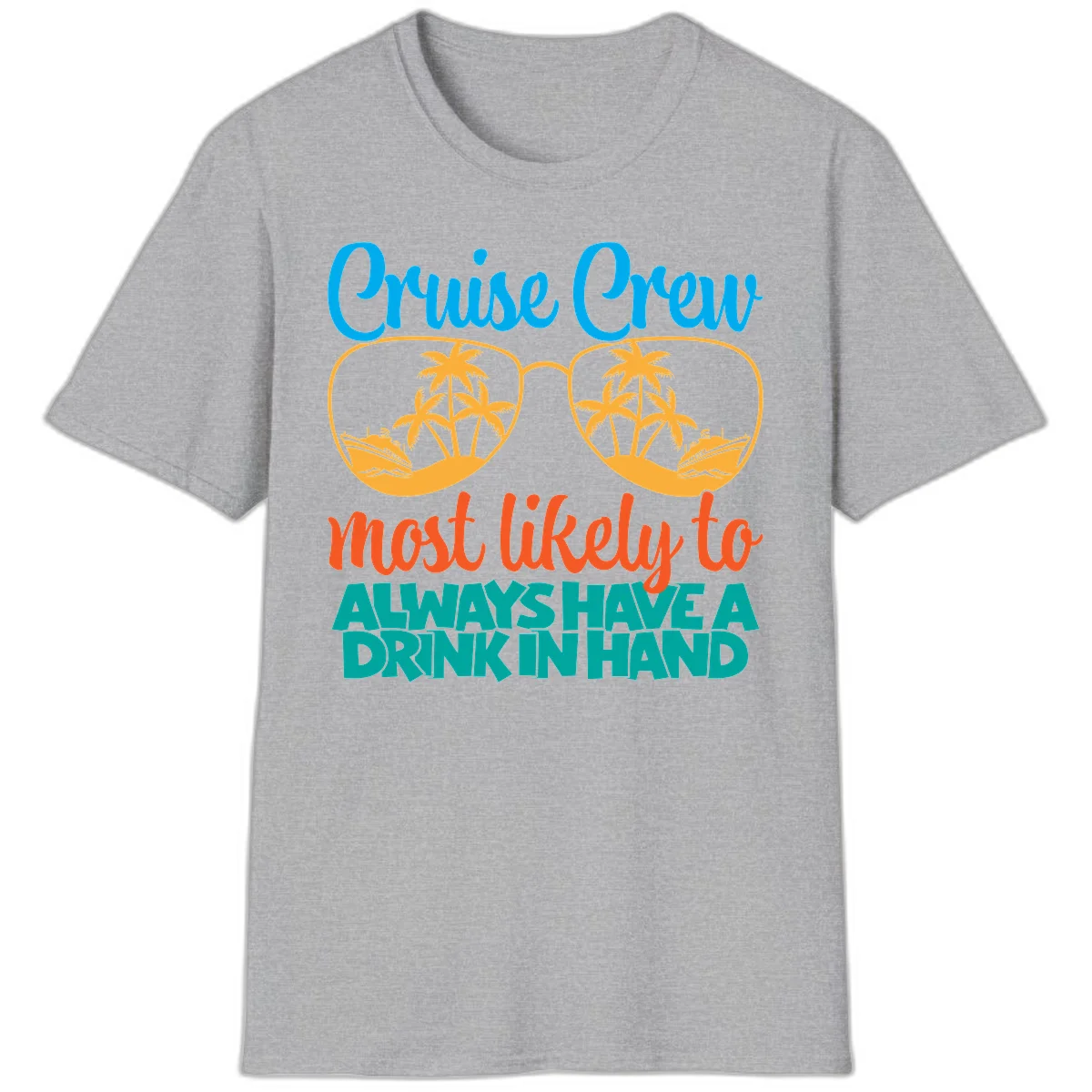 Cruise Crew Most Likely To Always Have A Drink T-Shirt in Sport Grey