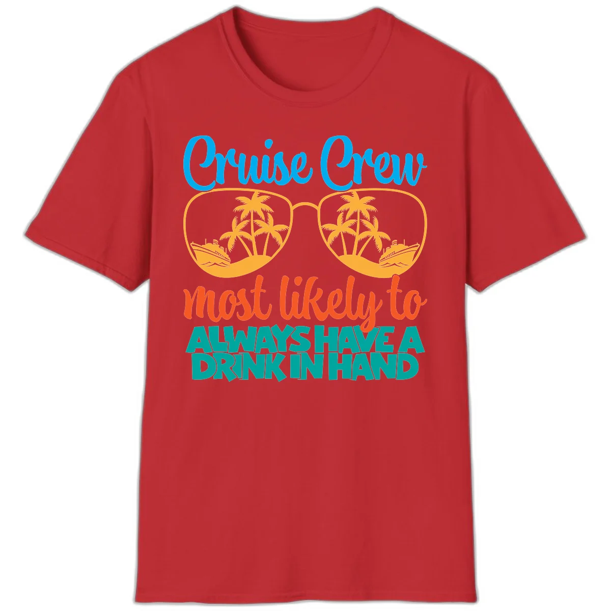 Cruise Crew Most Likely To Always Have A Drink T-Shirt in Red