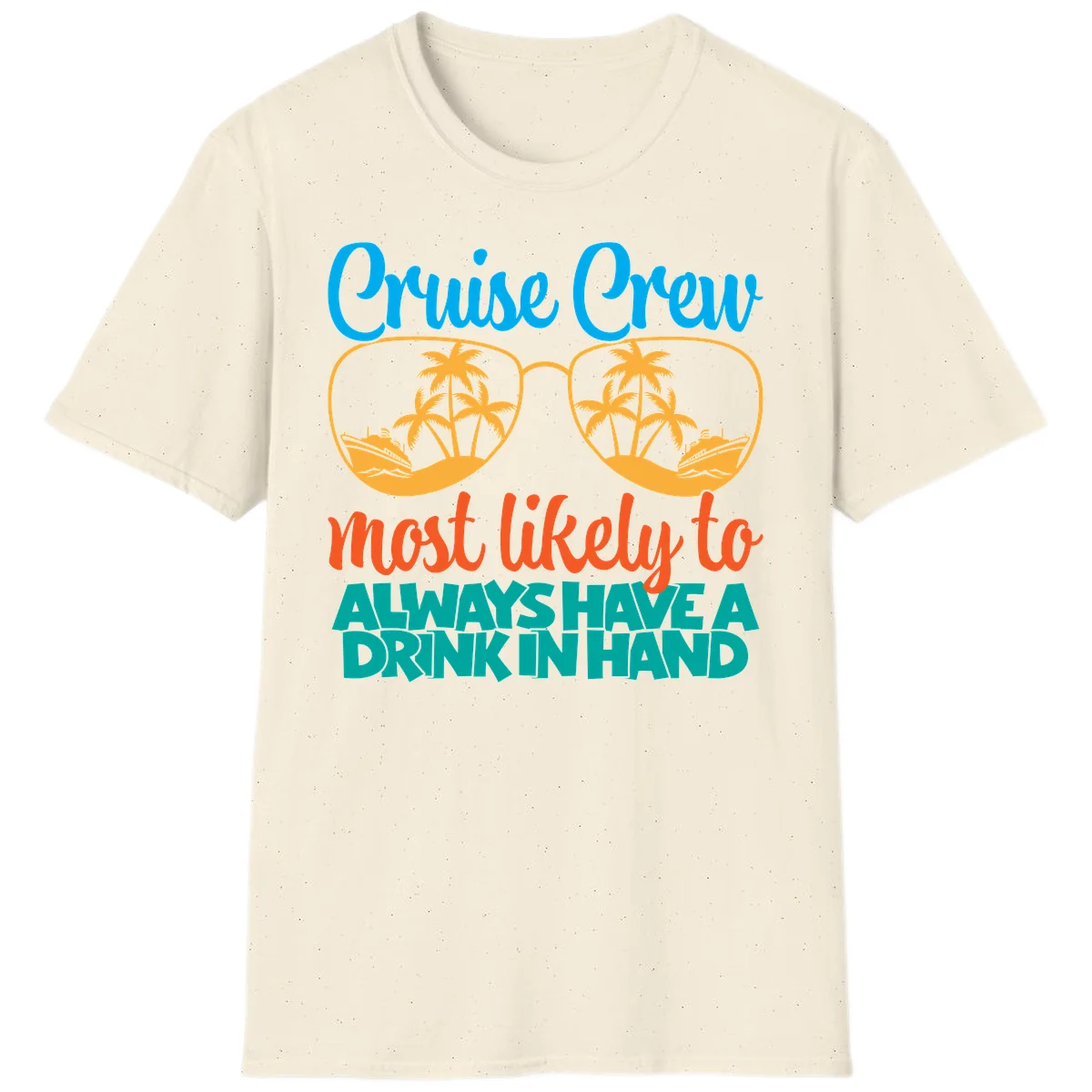 Cruise Crew Most Likely To Always Have A Drink T-Shirt in Natural