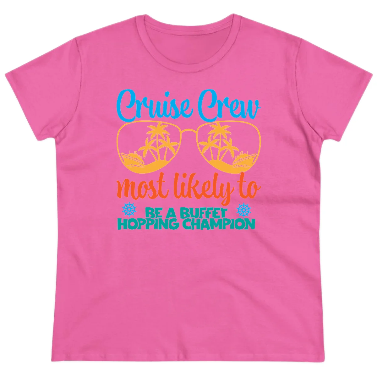 Cruise Crew Most Likely To Be A Buffet Champion Ladies Tee in Azalea