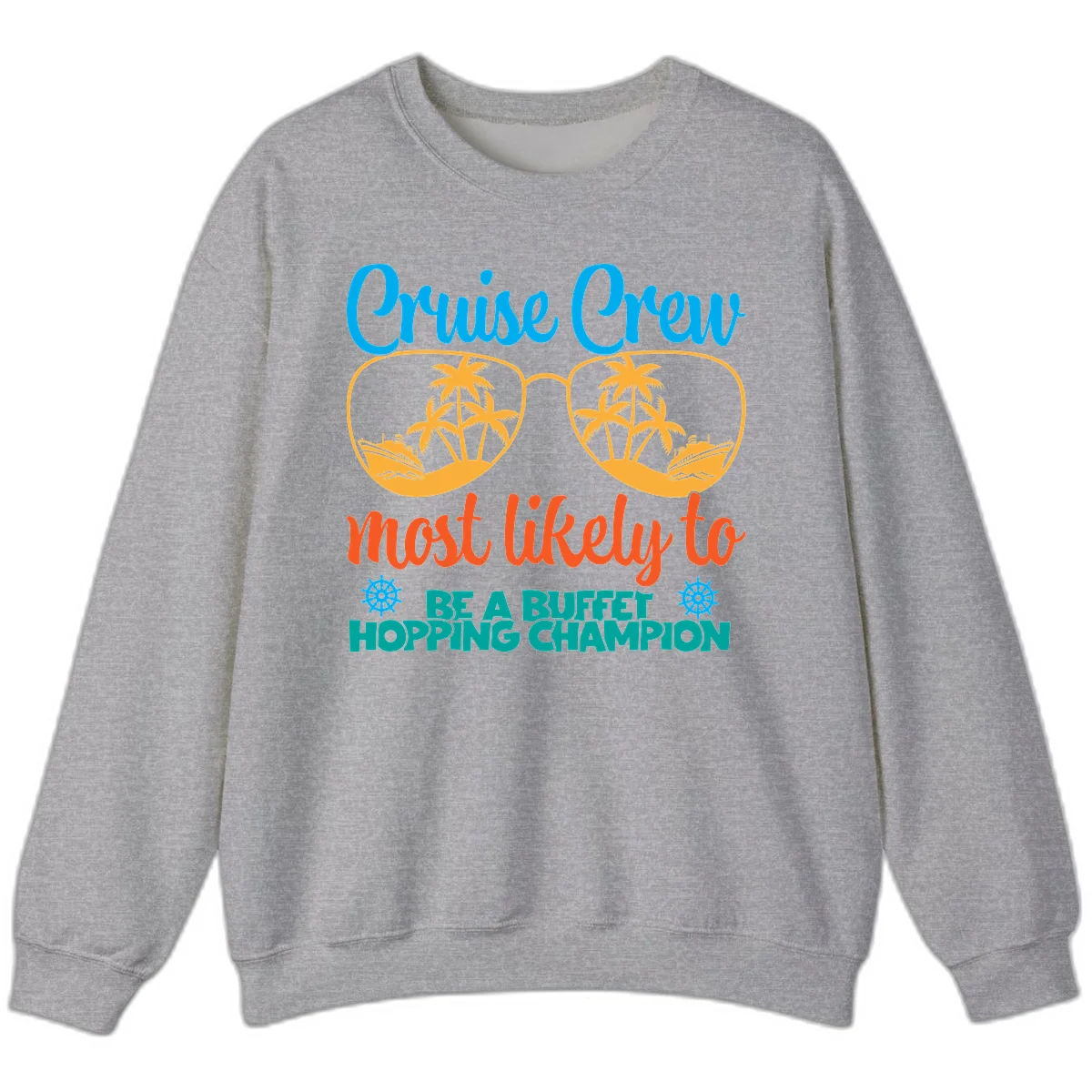 Cruise Crew Most Likely To Be A Buffet Champion Sweatshirt in Sport Grey