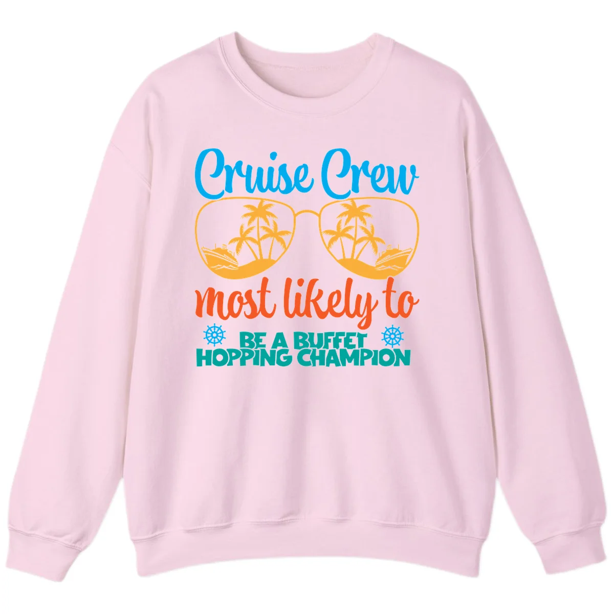 Cruise Crew Most Likely To Be A Buffet Champion Sweatshirt in Light Pink