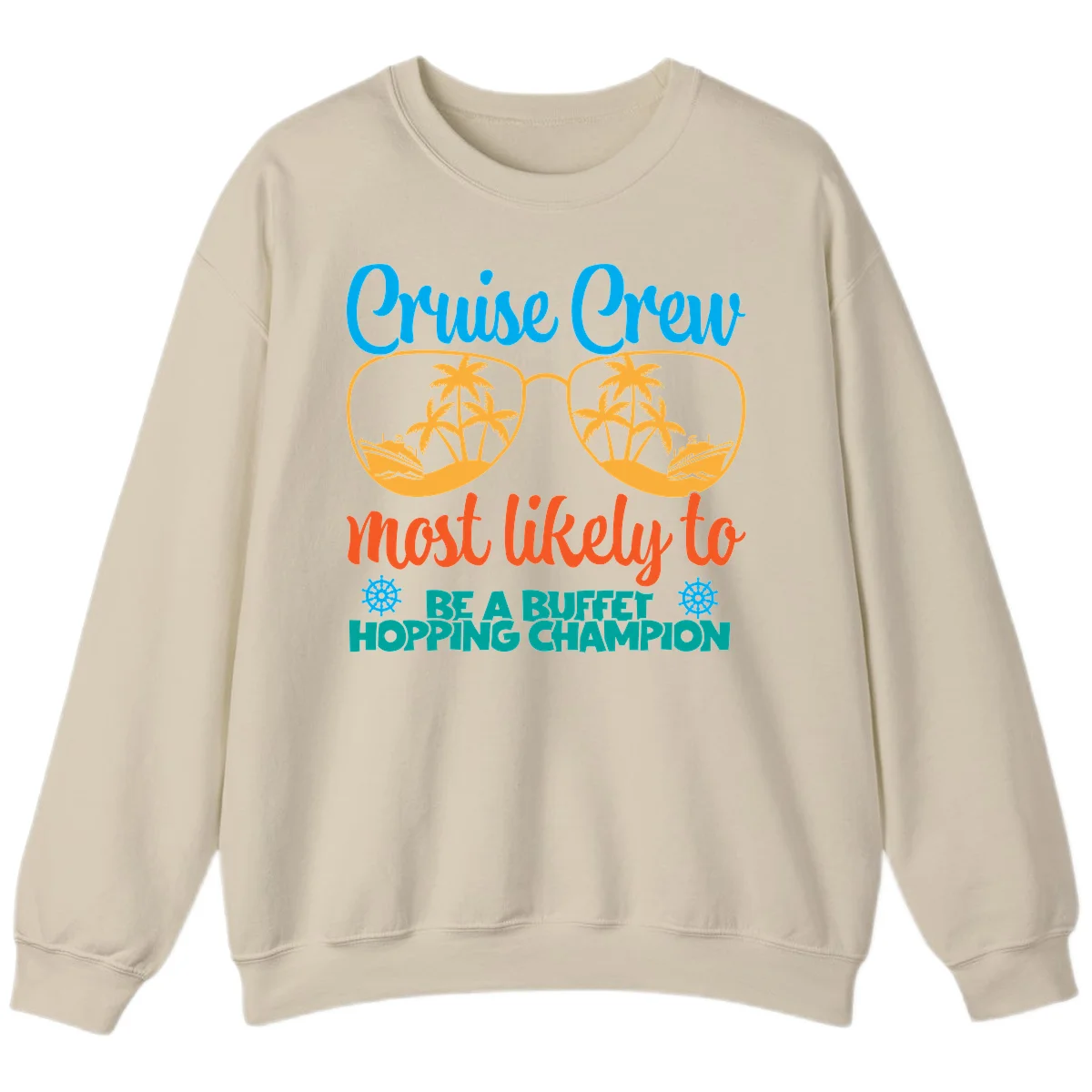 Cruise Crew Most Likely To Be A Buffet Champion Sweatshirt in Sand