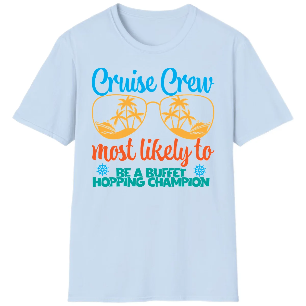 Cruise Crew Most Likely To Be A Buffet Champion T-Shirt in Light Blue