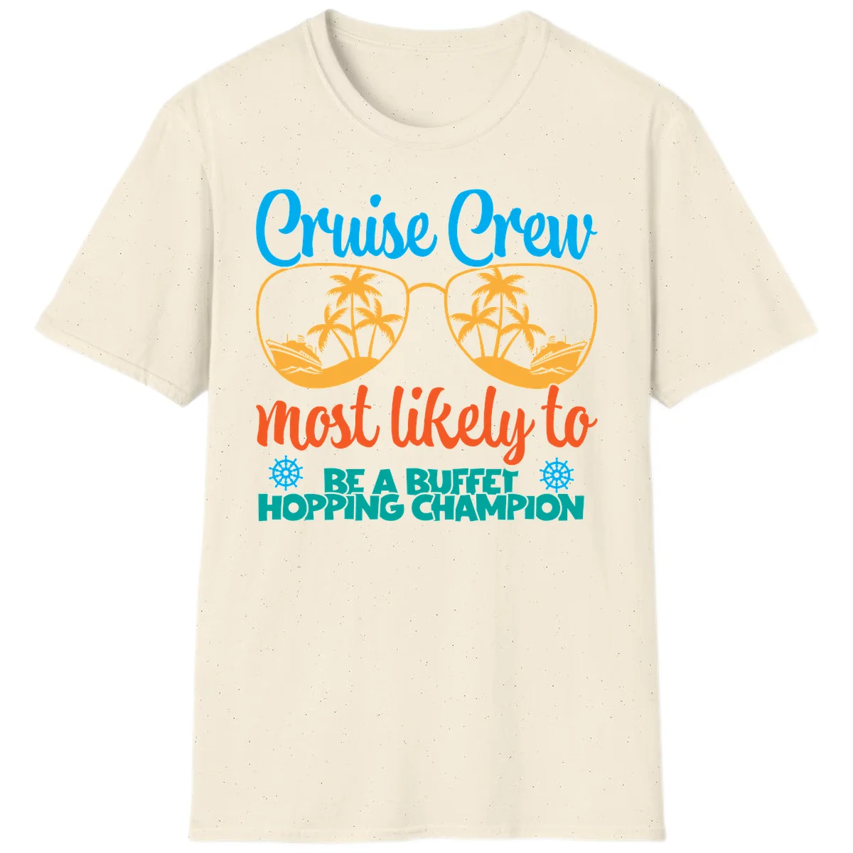 Cruise Crew Most Likely To Be A Buffet Champion T-Shirt in Natural