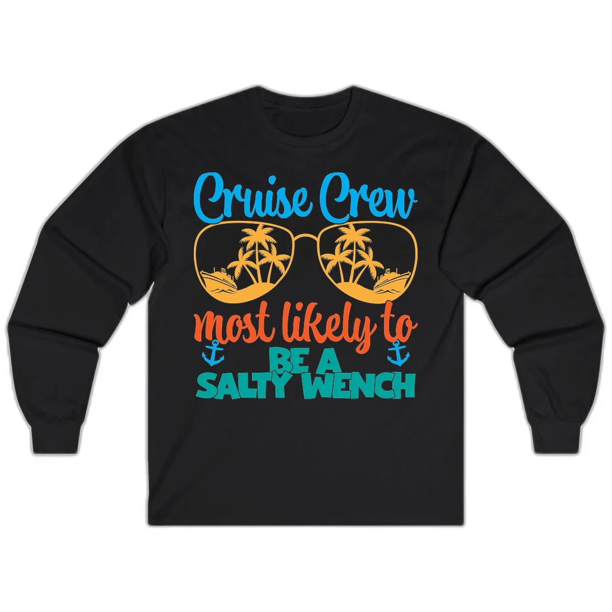 Cruise Crew Most Likely To Be A Salty Wench Long Sleeve in Black