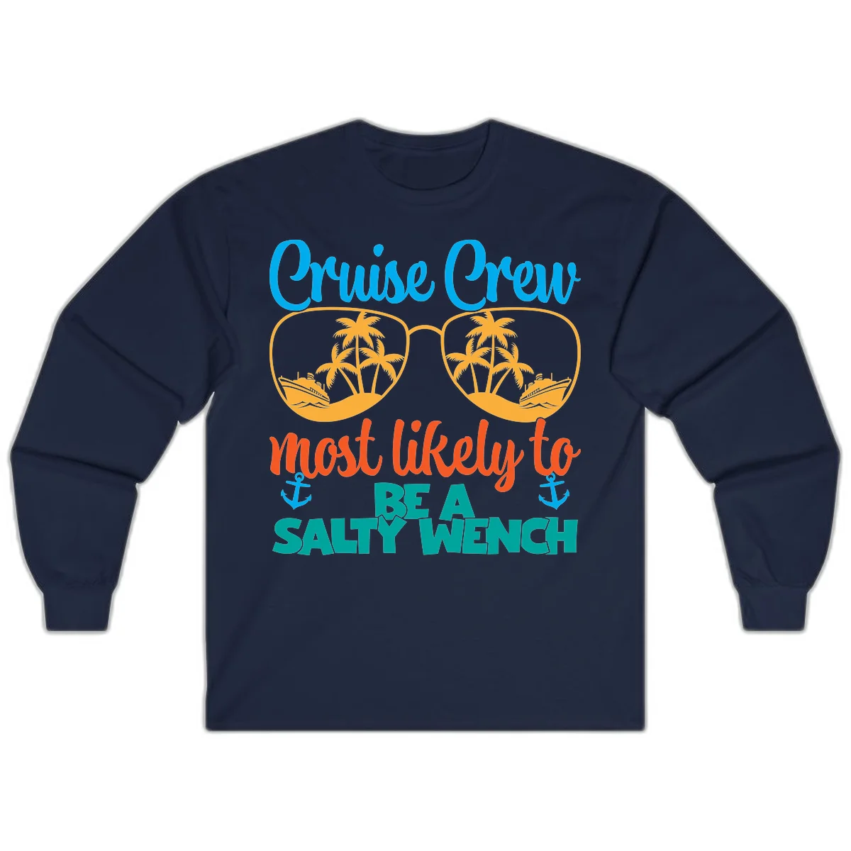 Cruise Crew Most Likely To Be A Salty Wench Long Sleeve in Navy