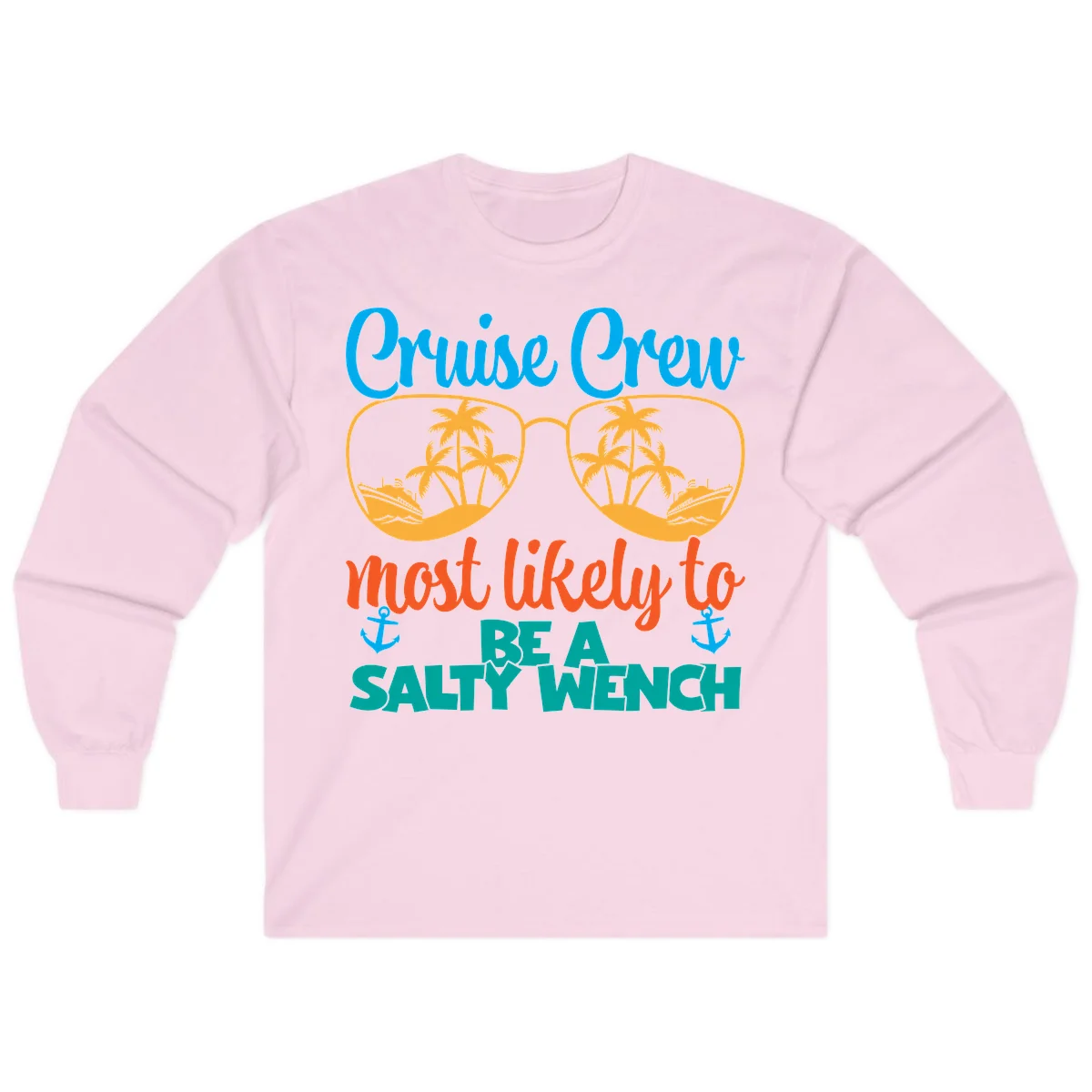 Cruise Crew Most Likely To Be A Salty Wench Long Sleeve in Light Pink