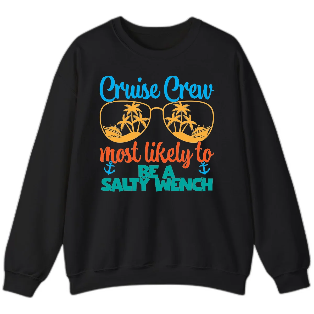 Cruise Crew Most Likely To Be A Salty Wench Sweatshirt in Black