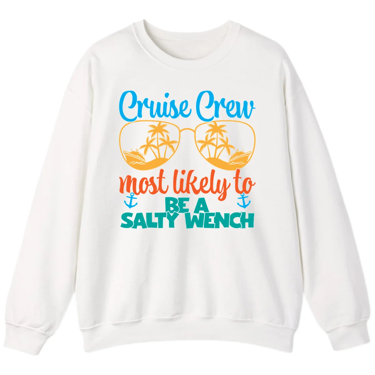 Cruise Crew Most Likely To Be A Salty Wench Sweatshirt in White