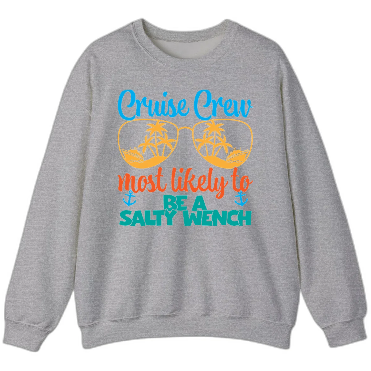 Cruise Crew Most Likely To Be A Salty Wench Sweatshirt in Sport Grey