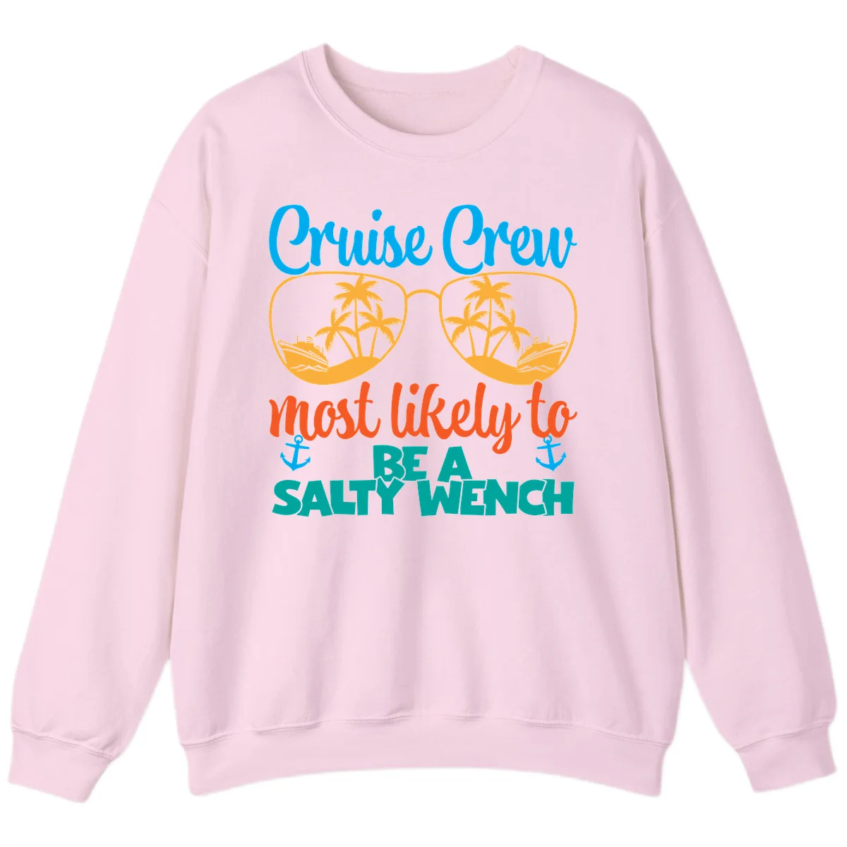 Cruise Crew Most Likely To Be A Salty Wench Sweatshirt in Light Pink
