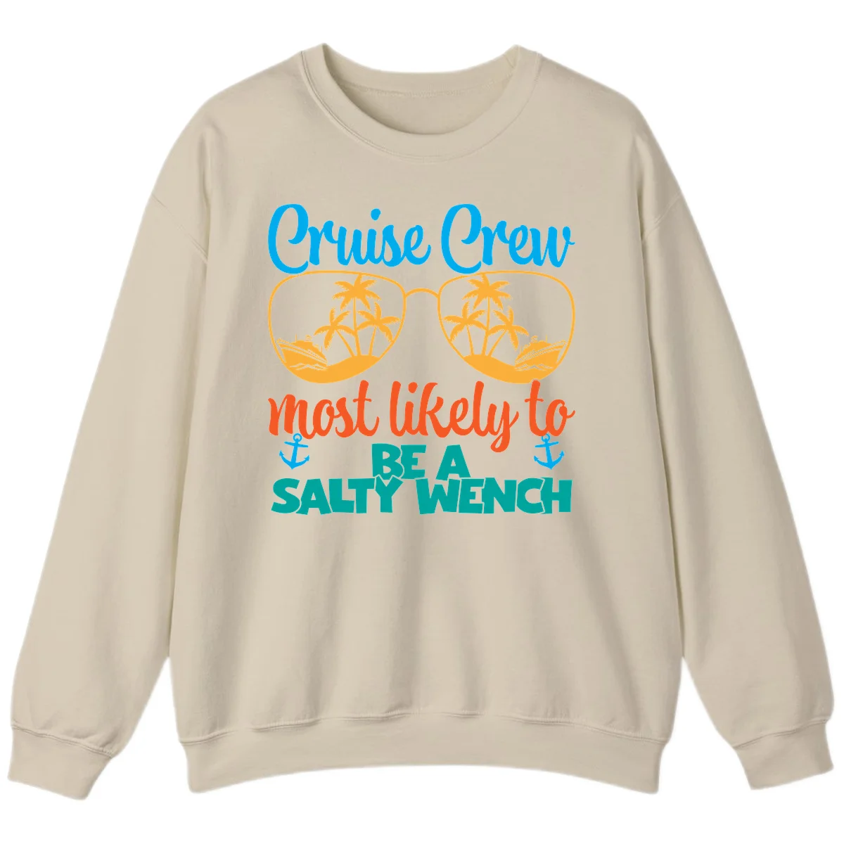 Cruise Crew Most Likely To Be A Salty Wench Sweatshirt in Sand