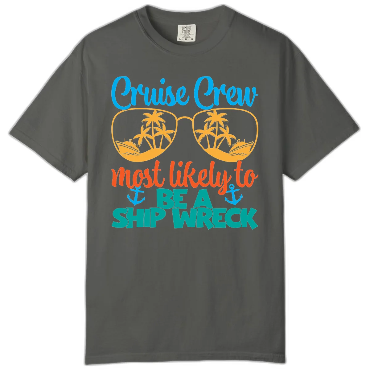 Cruise Crew Most Likely To Be A Ship Wreck Comfort Color in Pepper