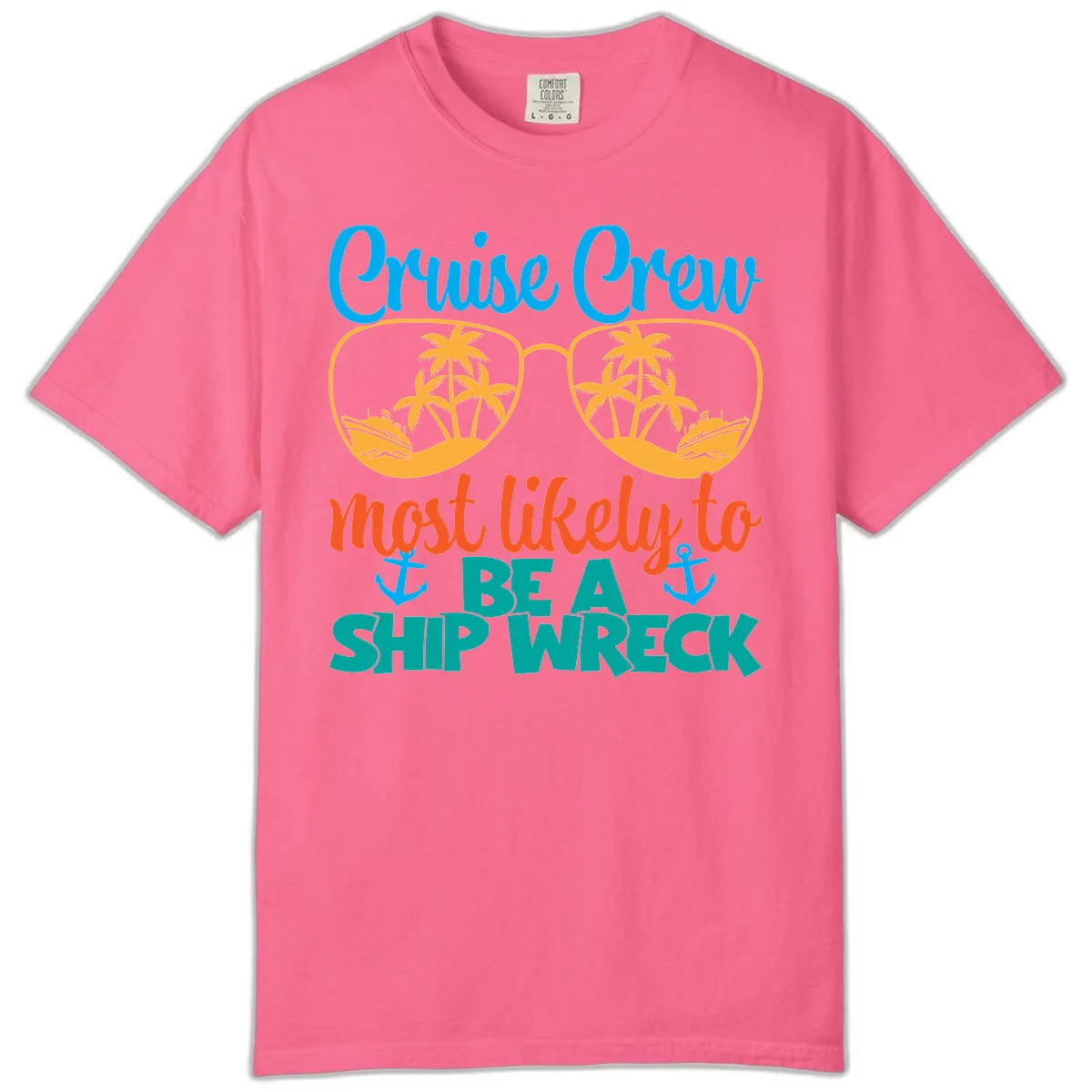 Cruise Crew Most Likely To Be A Ship Wreck Comfort Color in Crunchberry
