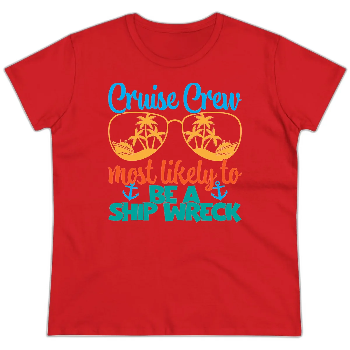 Cruise Crew Most Likely To Be A Ship Wreck Ladies Tee in Red