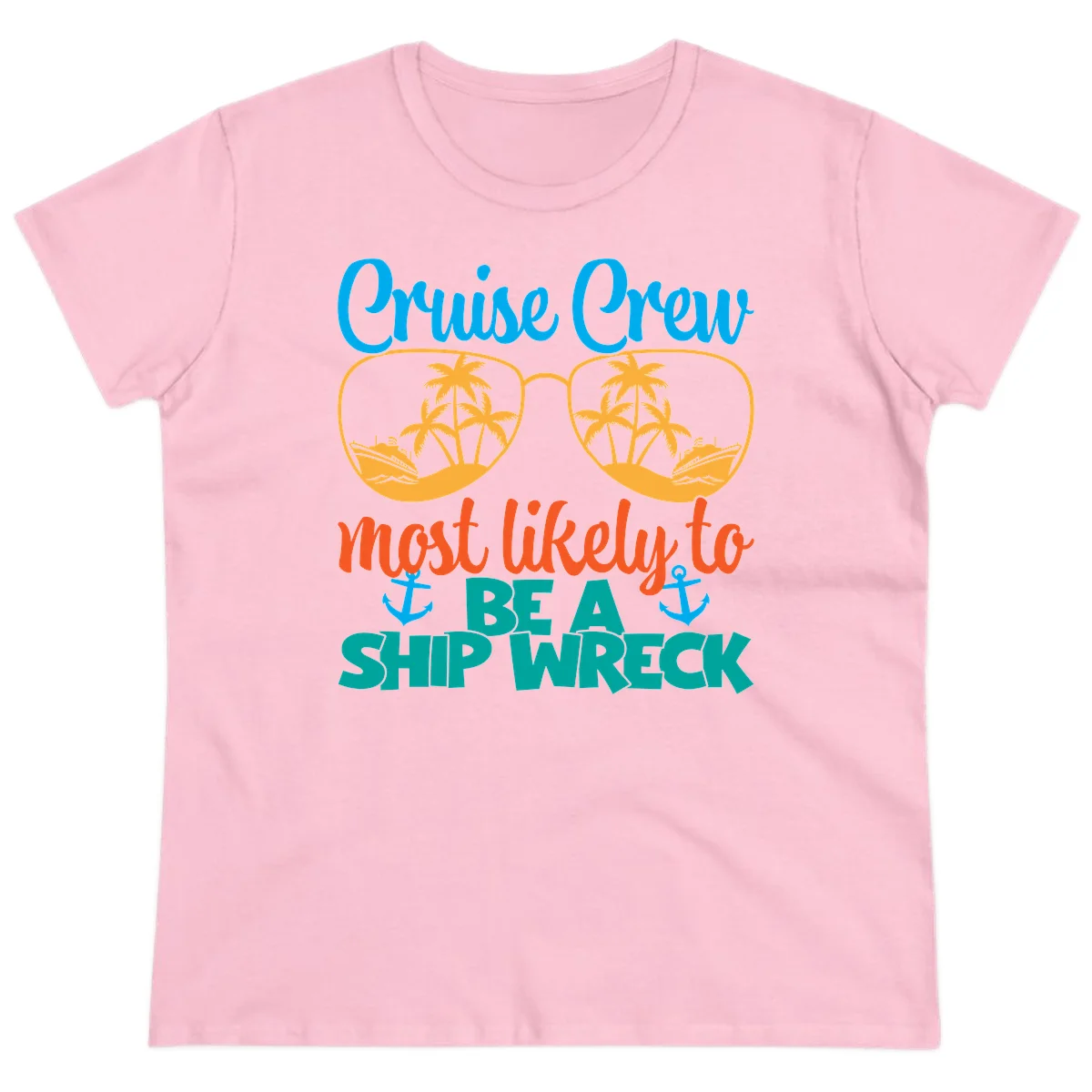 Cruise Crew Most Likely To Be A Ship Wreck Ladies Tee in Light Pink