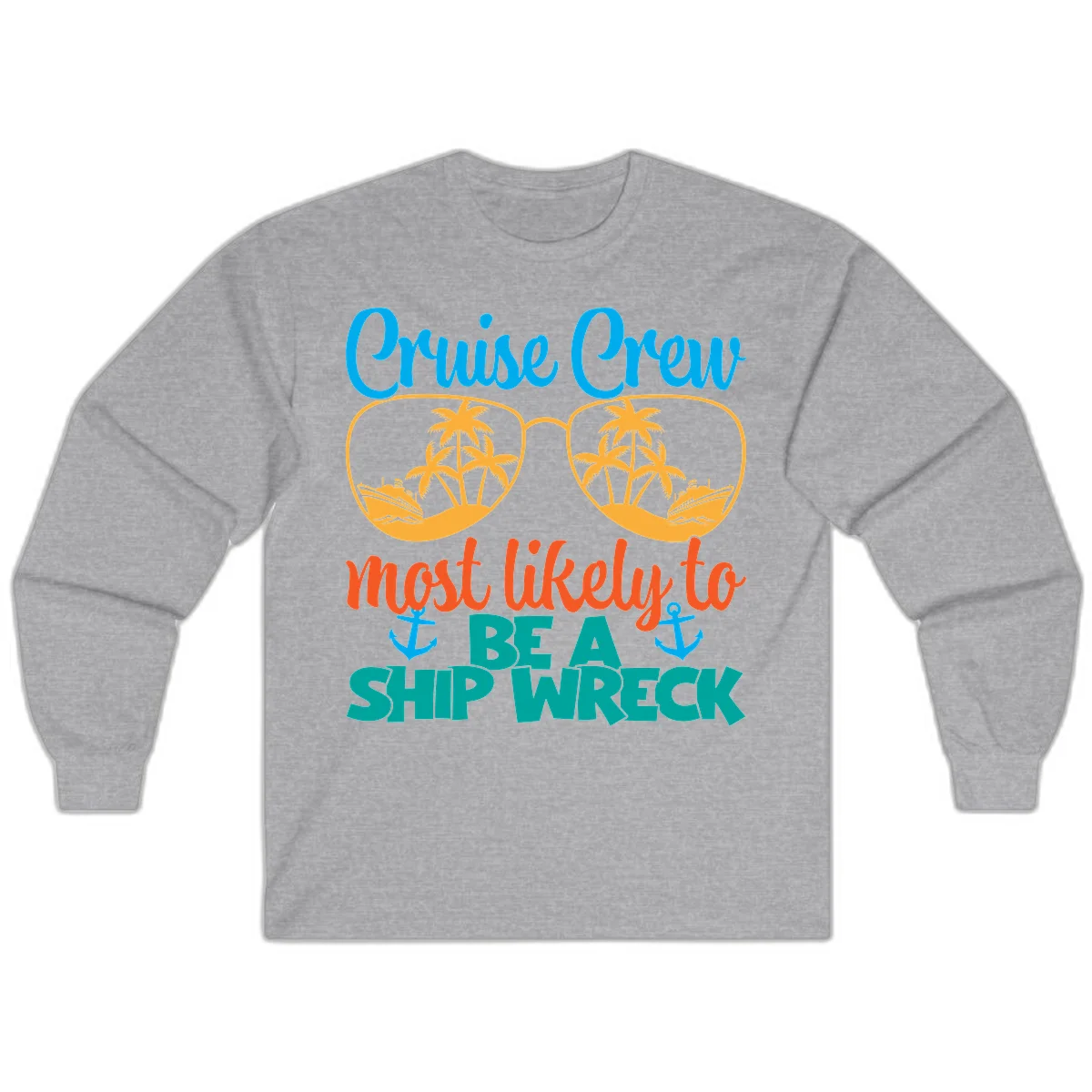 Cruise Crew Most Likely To Be A Ship Wreck Long Sleeve in Sport Grey