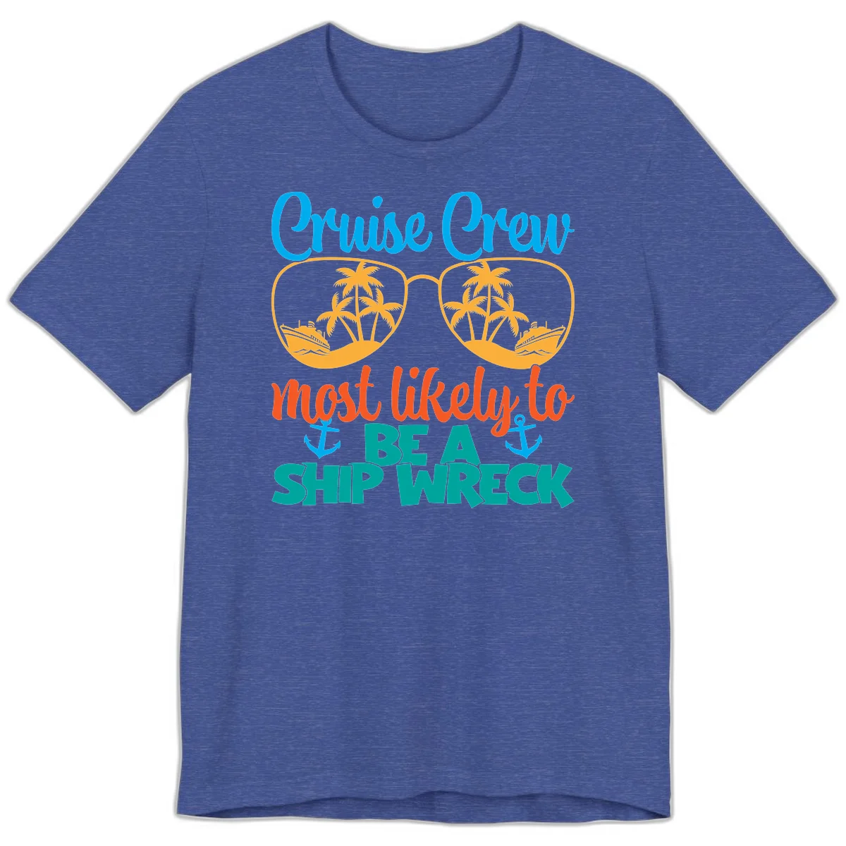 Cruise Crew Most Likely To Be A Ship Wreck Premium T-Shirt in Heather True Royal