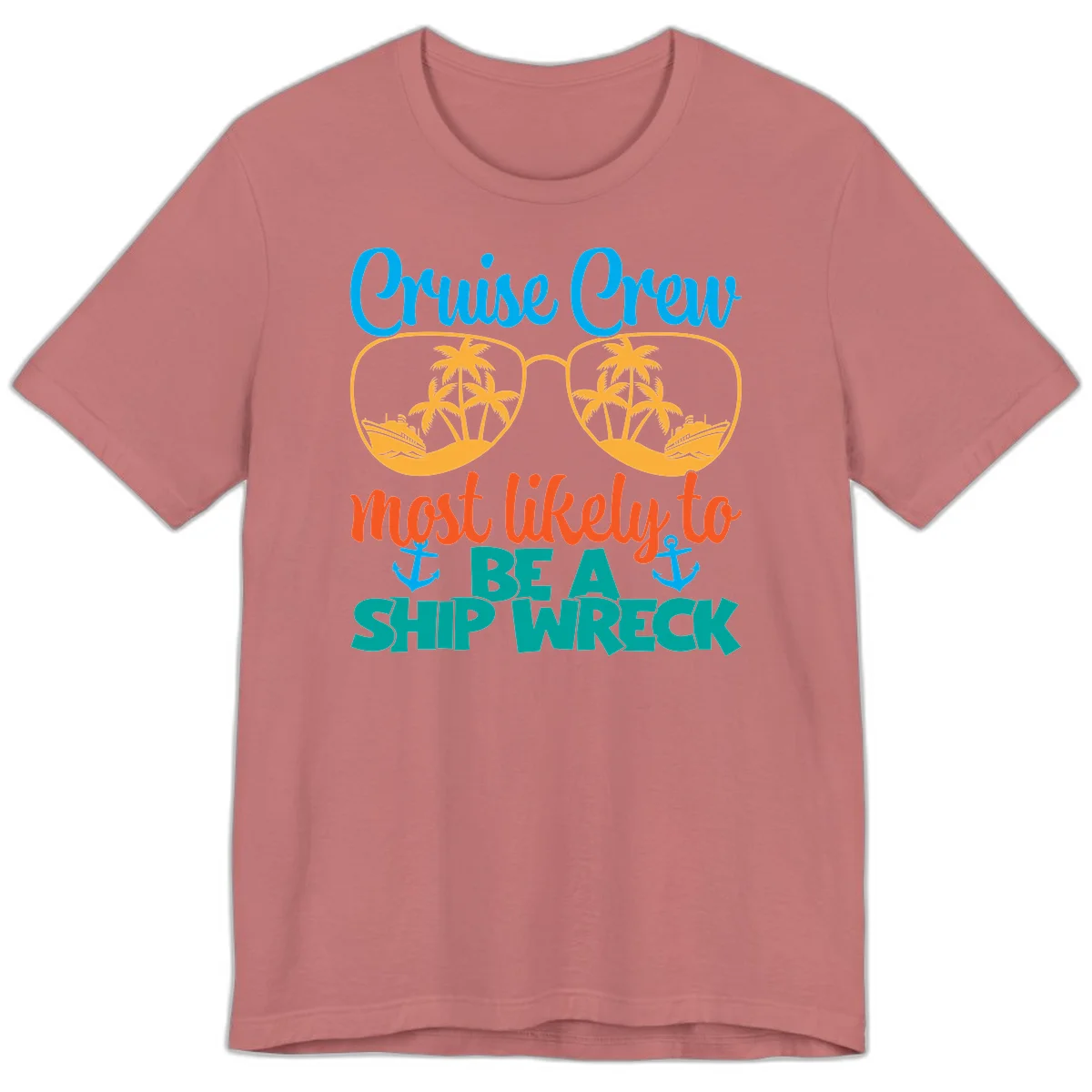 Cruise Crew Most Likely To Be A Ship Wreck Premium T-Shirt in Mauve