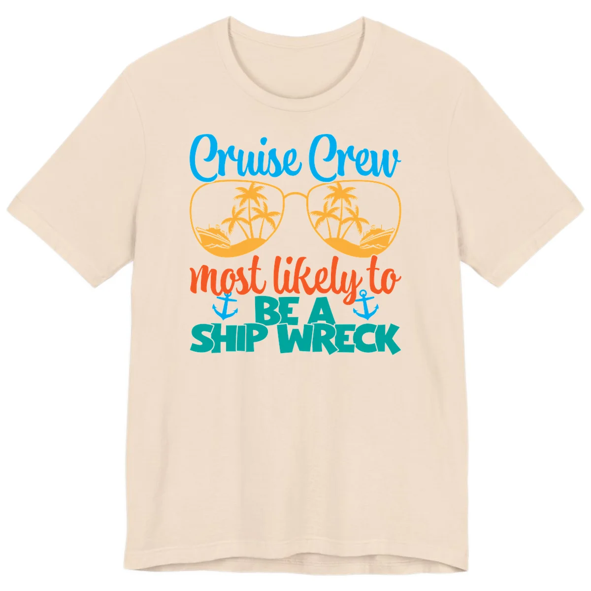 Cruise Crew Most Likely To Be A Ship Wreck Premium T-Shirt in Soft Cream