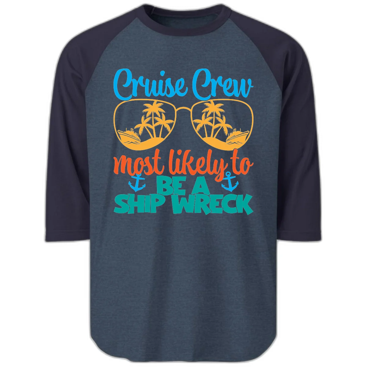 Cruise Crew Most Likely To Be A Ship Wreck Raglan 3/4 in Heather Denim Navy
