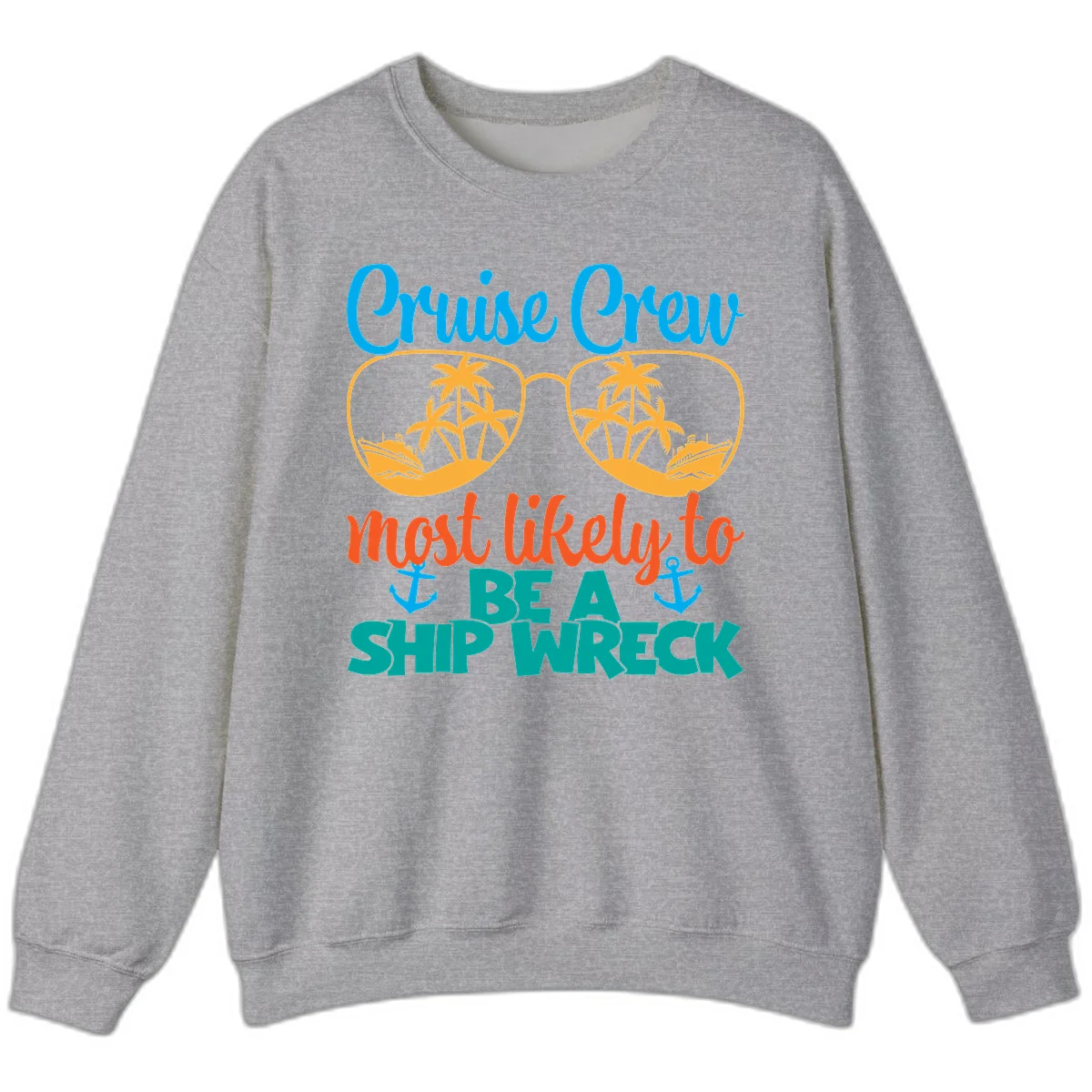 Cruise Crew Most Likely To Be A Ship Wreck Sweatshirt in Sport Grey