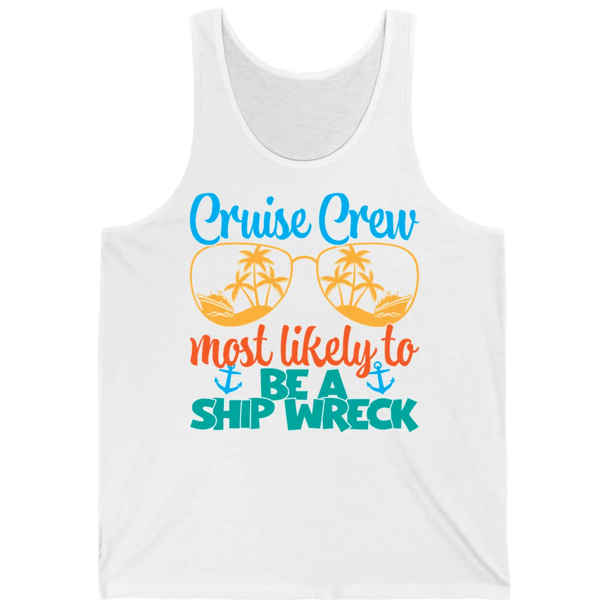 Cruise Crew Most Likely To Be A Ship Wreck Tank in White