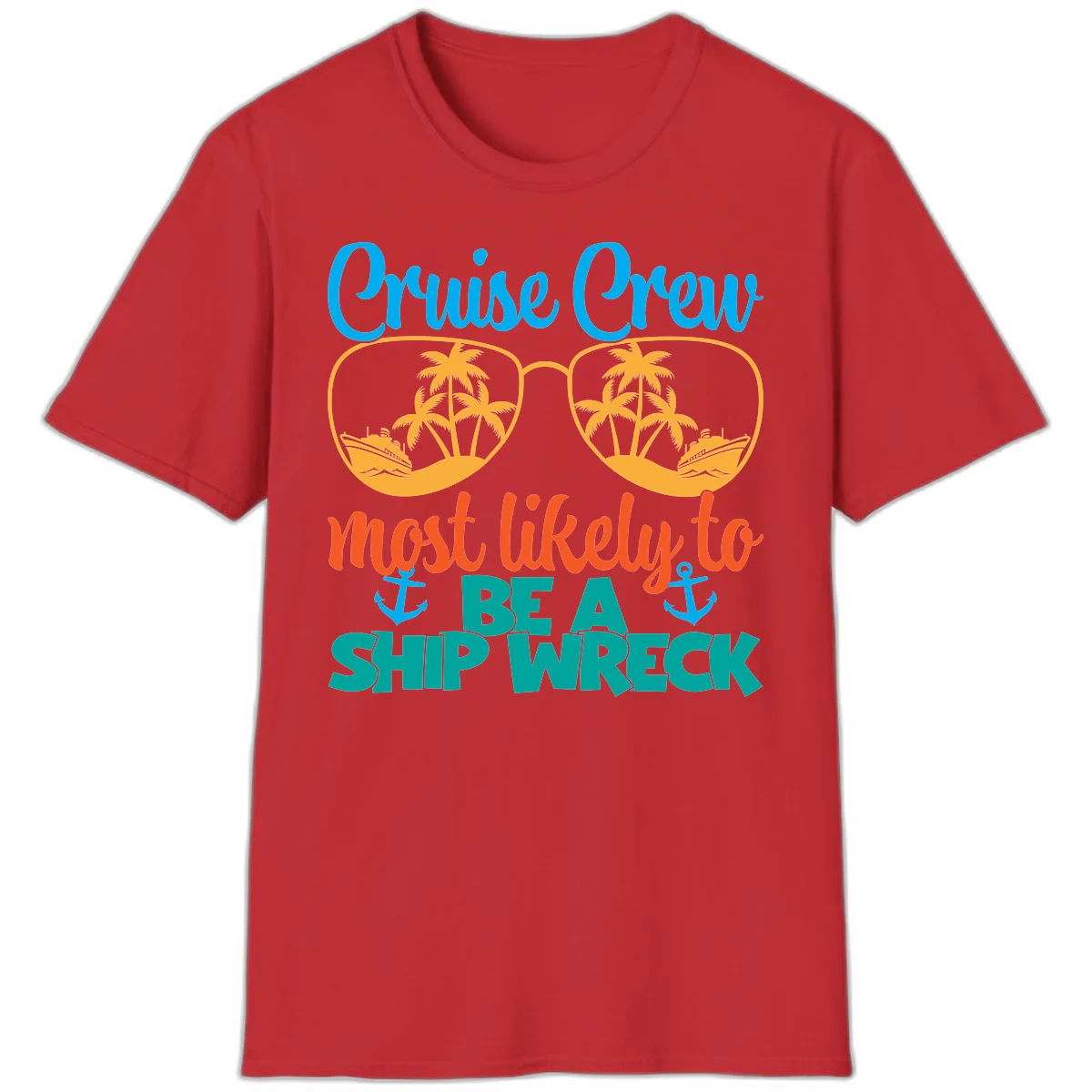 Cruise Crew Most Likely To Be A Ship Wreck T-Shirt in Red