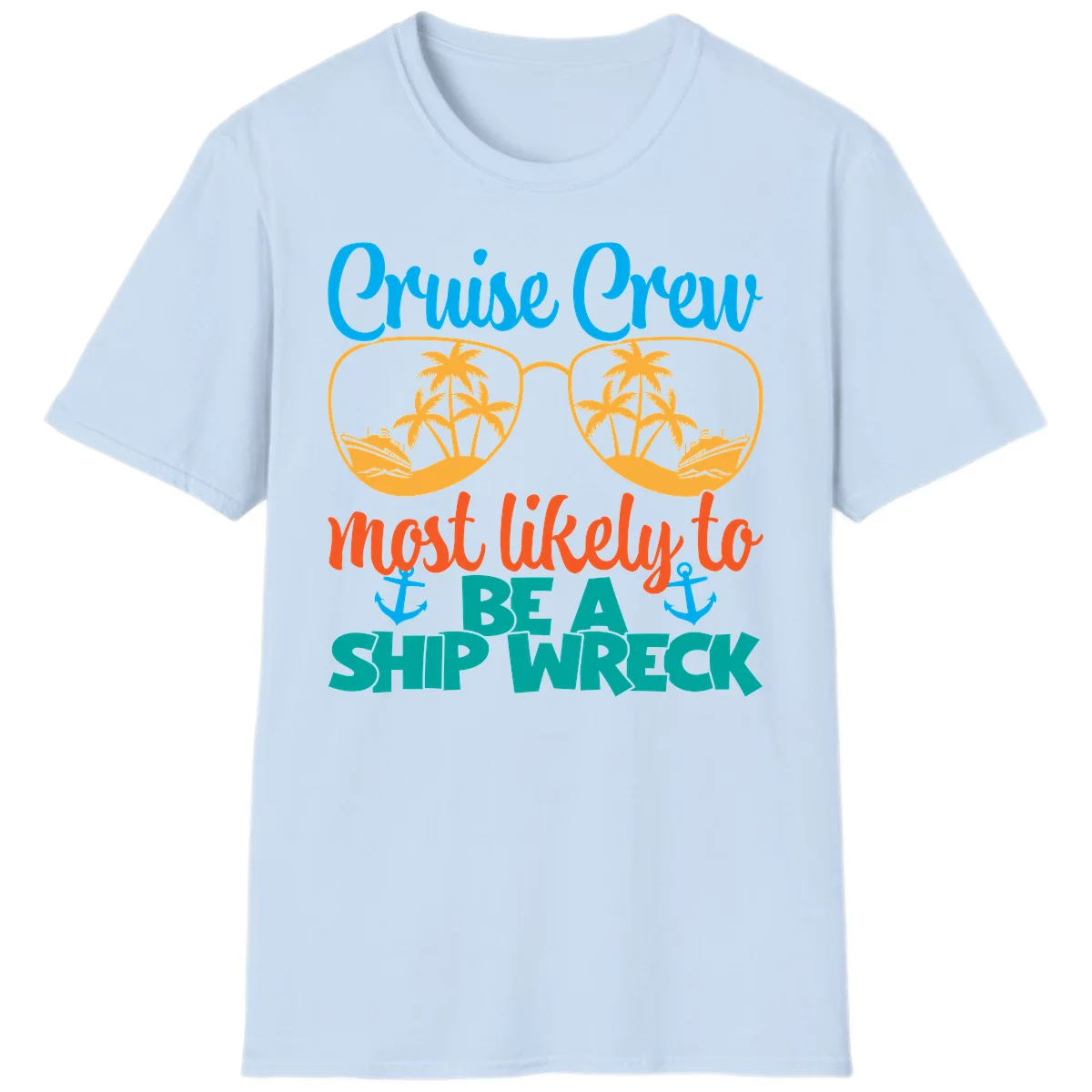 Cruise Crew Most Likely To Be A Ship Wreck T-Shirt in Light Blue