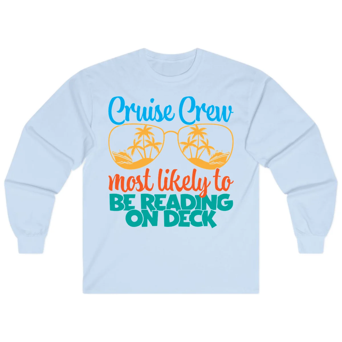 Cruise Crew Most Likely To Be Reading Ondeck Long Sleeve in Light Blue