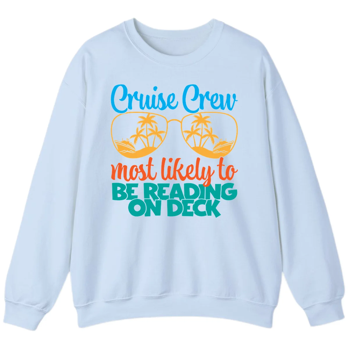 Cruise Crew Most Likely To Be Reading Ondeck Sweatshirt in Light Blue