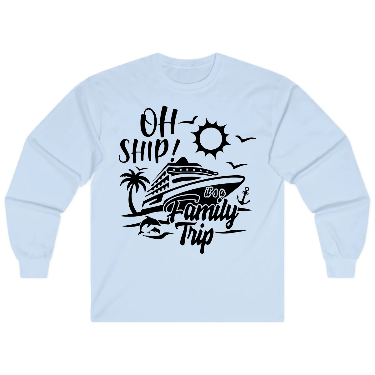 Oh Ship Family Trip Long Sleeve in Light Blue