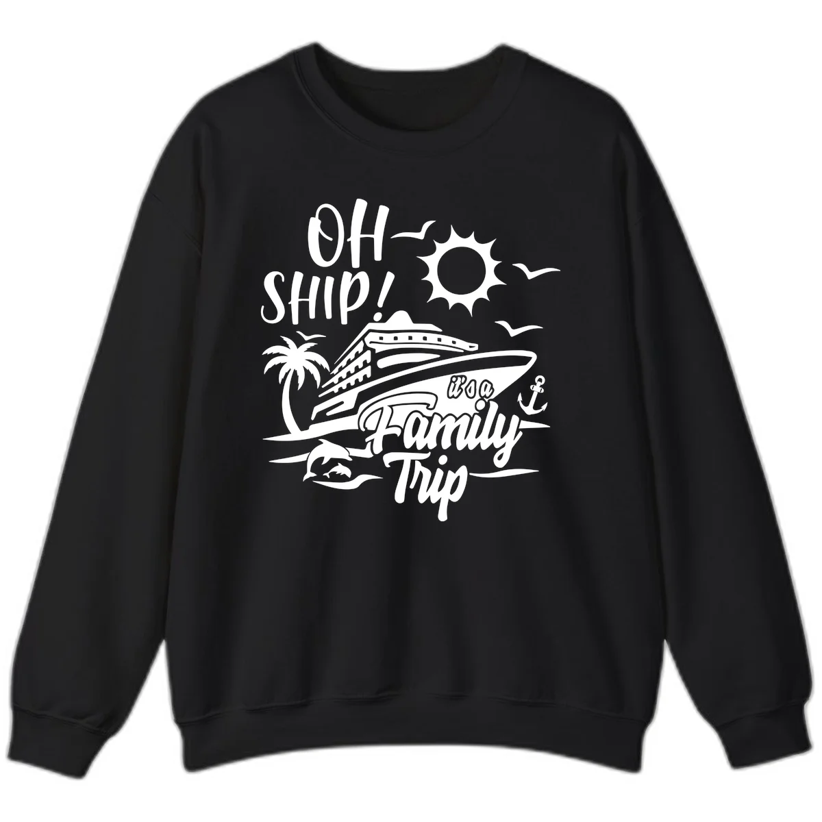 Oh Ship Family Trip Sweatshirt in Black