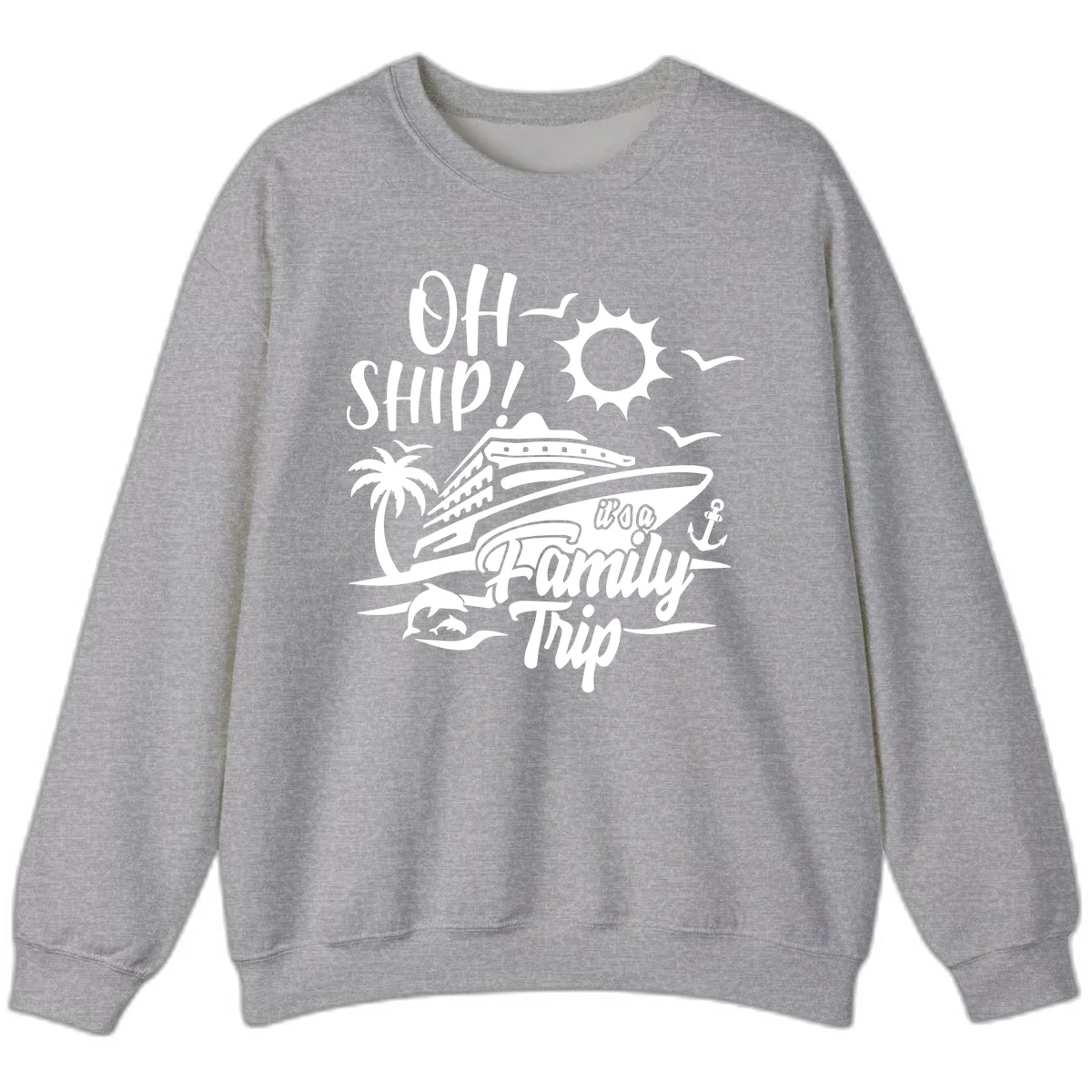 Oh Ship Family Trip Sweatshirt in Sport Grey