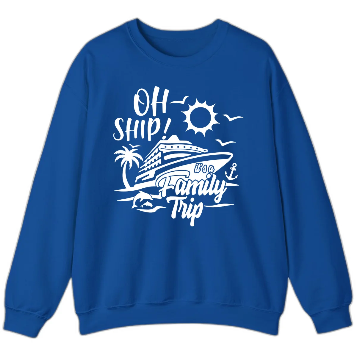 Oh Ship Family Trip Sweatshirt in Royal