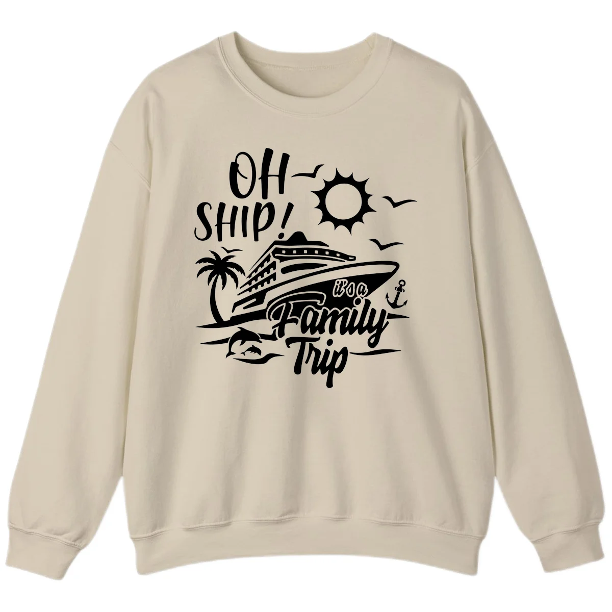 Oh Ship Family Trip Sweatshirt in Sand