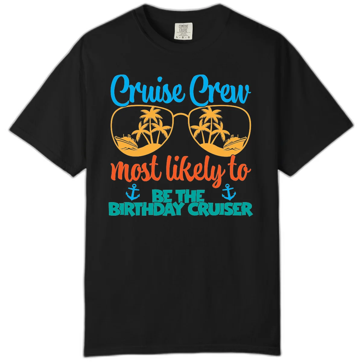 Cruise Crew Most Likely To Be The Birthday Cruiser Comfort Color in Black