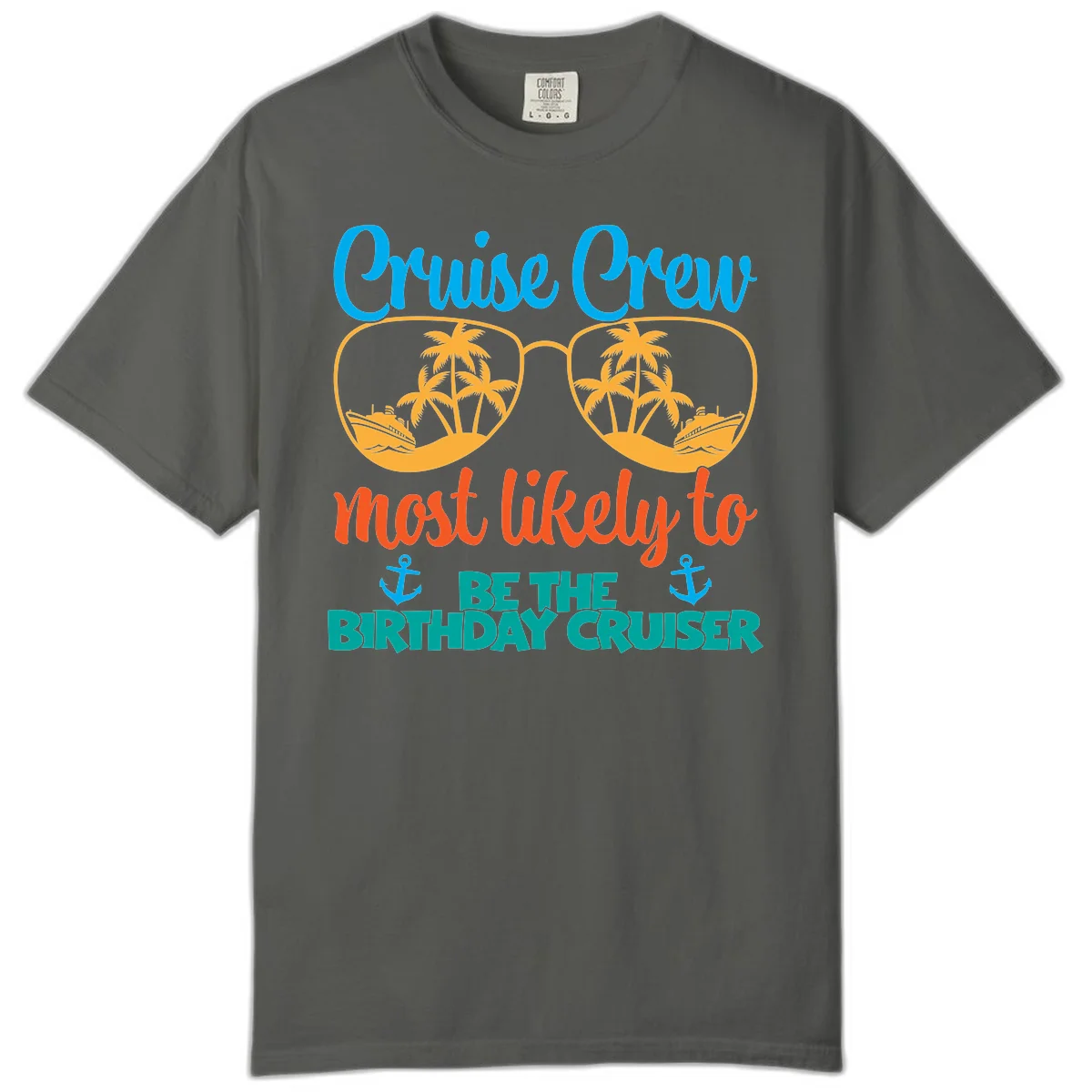 Cruise Crew Most Likely To Be The Birthday Cruiser Comfort Color in Pepper