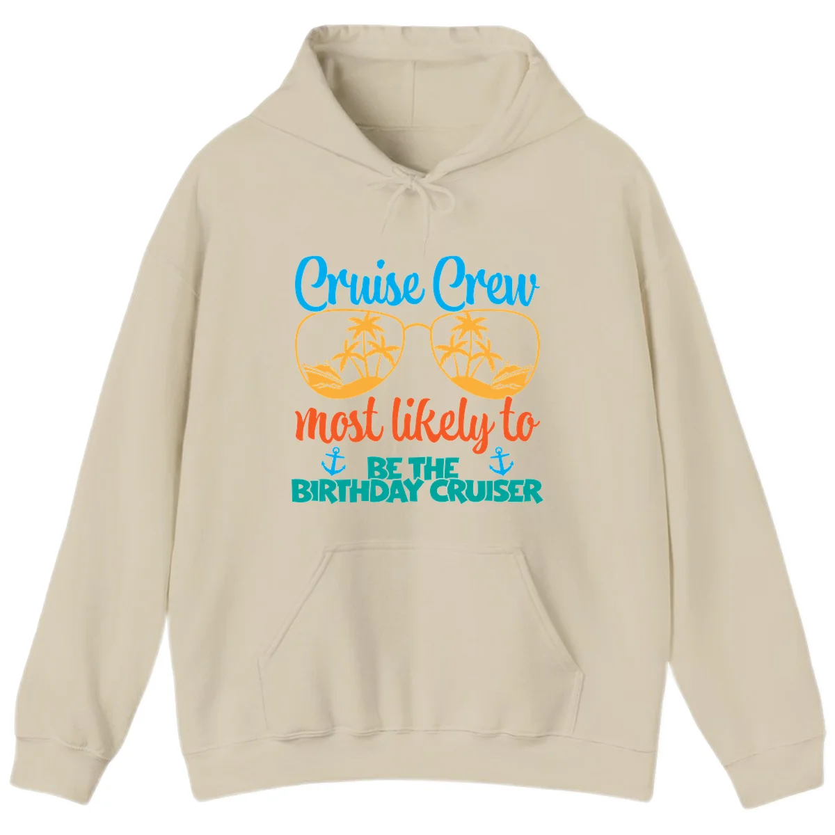Cruise Crew Most Likely To Be The Birthday Cruiser Hoodie in Sand